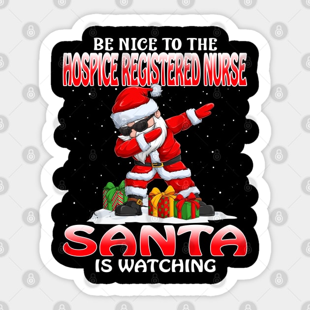 Be Nice To The Hospice Registered Nurse Santa is Watching Sticker by intelus